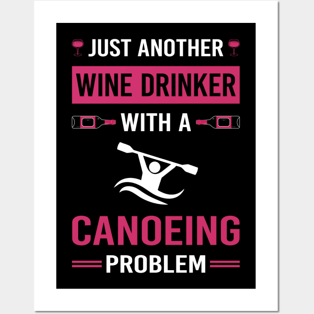 Wine Drinker Canoeing Canoe Wall Art by Good Day